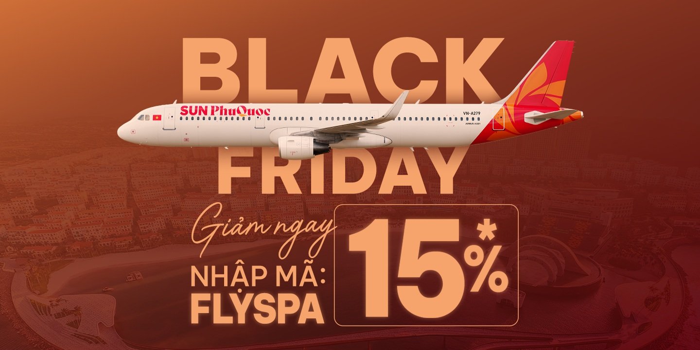 Black Friday 2025: Bùng nổ ưu đãi 15%, sẵn sàng bay thôi!