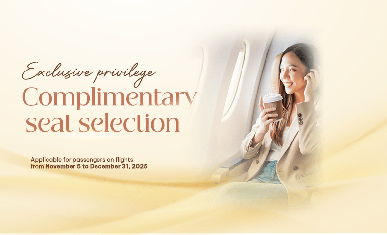 Exclusive privilege - Complimentary seat selection