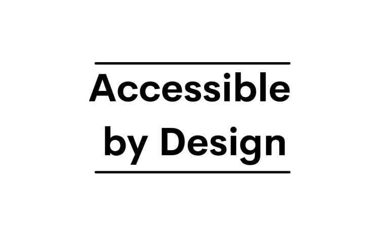 Accessible by Design