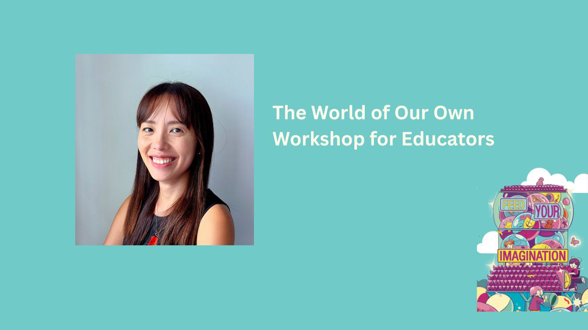 The World of Our Own Workshop for Educators