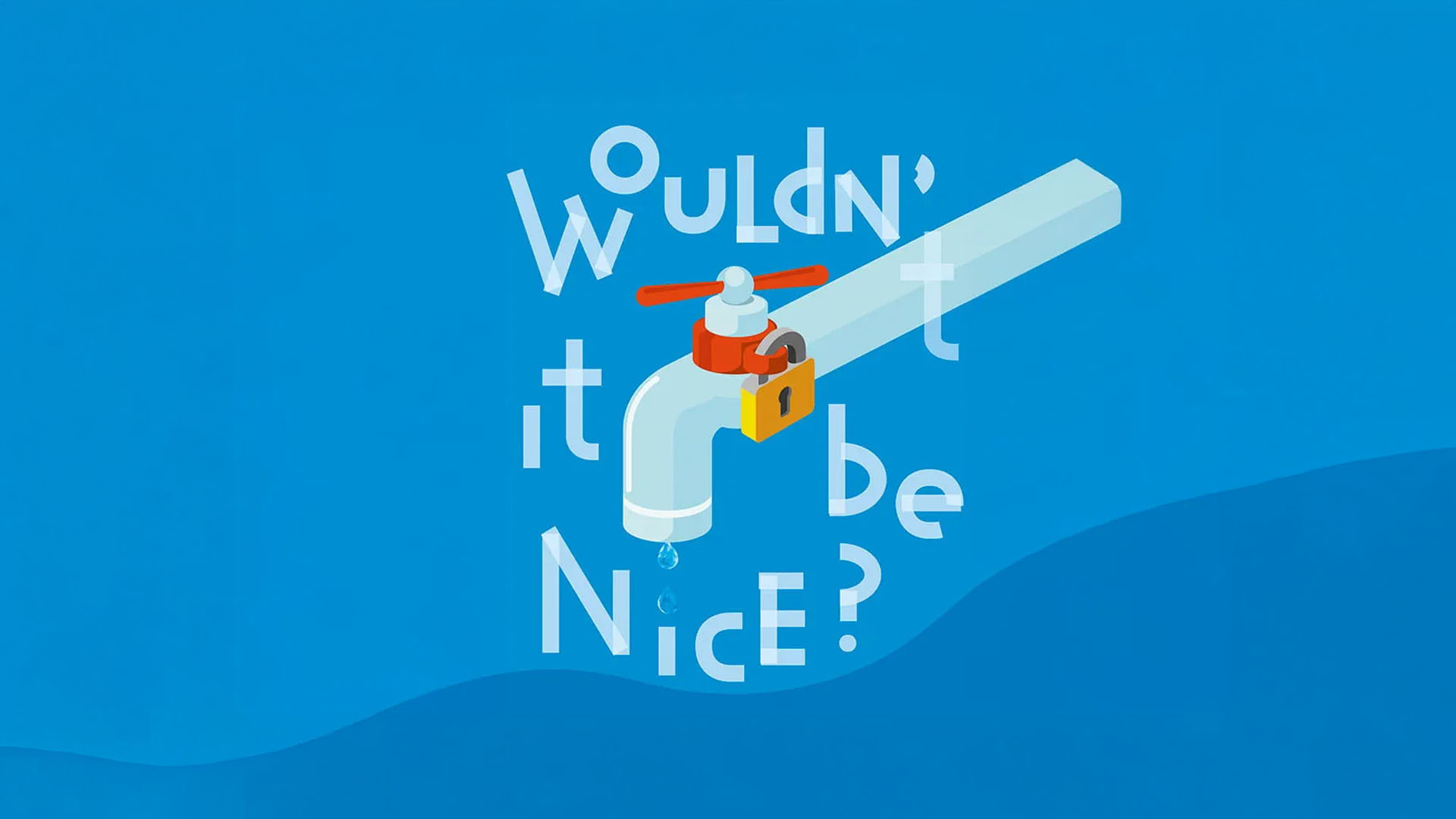 Wouldn't It Be Nice?