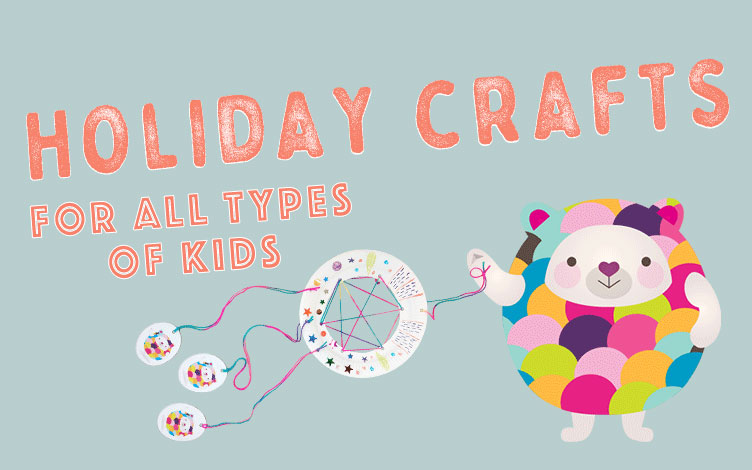Holiday crafts for all types of kids