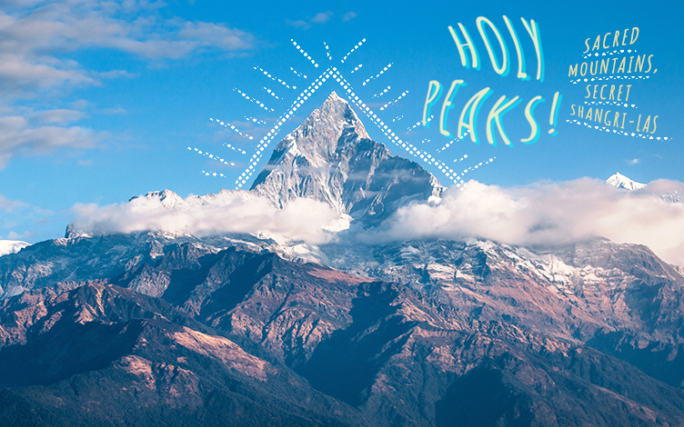 Holy peaks: sacred mountains, secret shangri-las